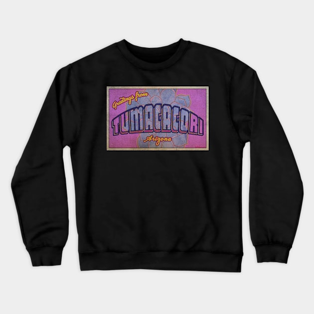 Greetings from Tumacacori, Arizona Crewneck Sweatshirt by Nuttshaw Studios